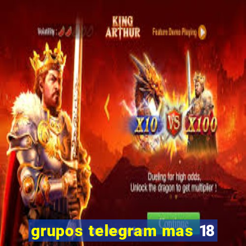 grupos telegram mas 18